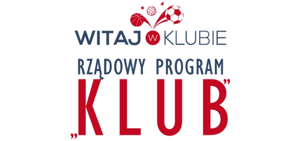 Trwa nabór wniosków do Programu &quot;Klub&quot;